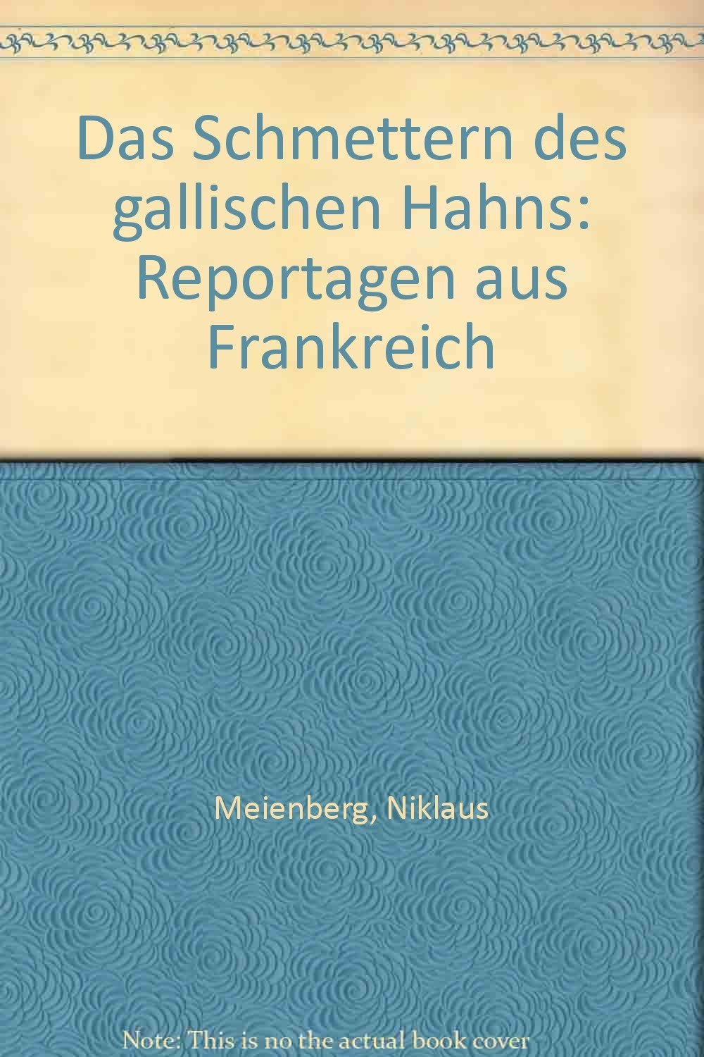 Das Schmettern des gallischen Hahns : Reportagen aus Frankreich. Books