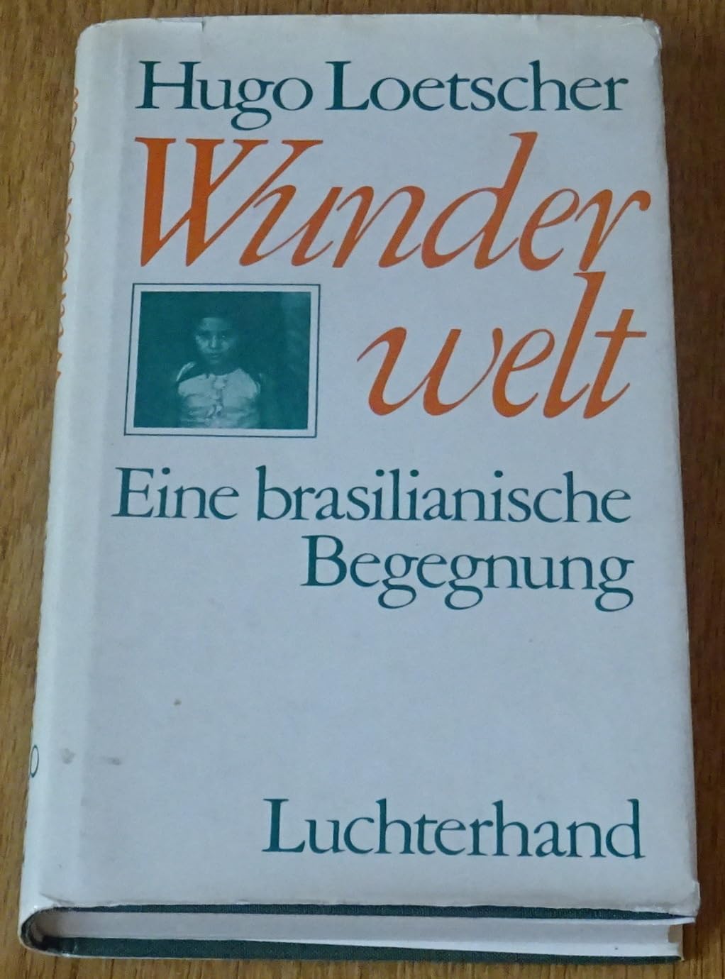 Wunderwelt. Eine brasilianische Begegnung. Books