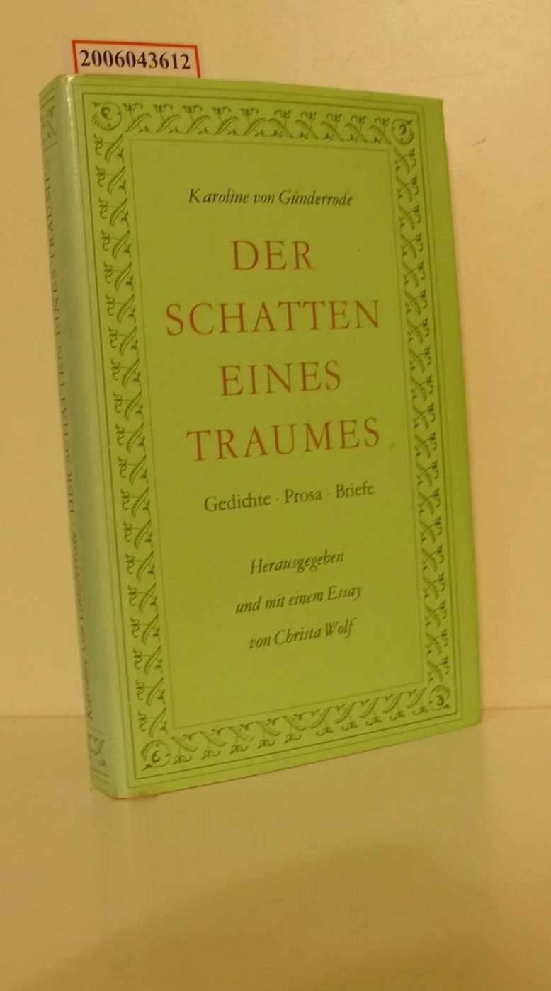 Der Schatten eines Traumes : Gedichte, Prosa, Briefe, Zeugnisse von Zeitgenossen. Essays & Short Stories