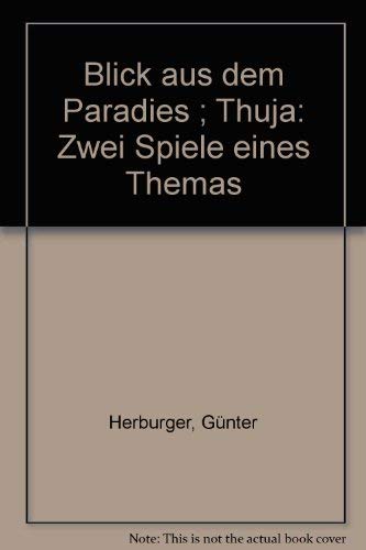 Blick aus dem Paradies /Thuja: Zwei Spiele eines Themas Books