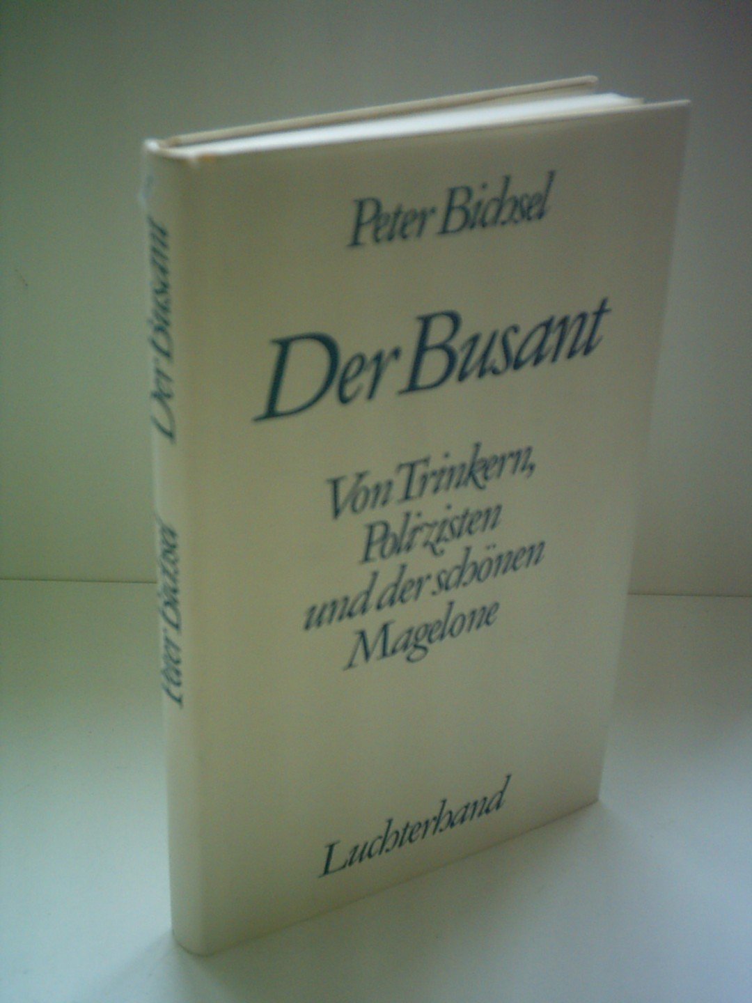 Der Busant. Von Trinkern, Polizisten und der schönen Magelone. (2. Auflage). Business, Finance & Career