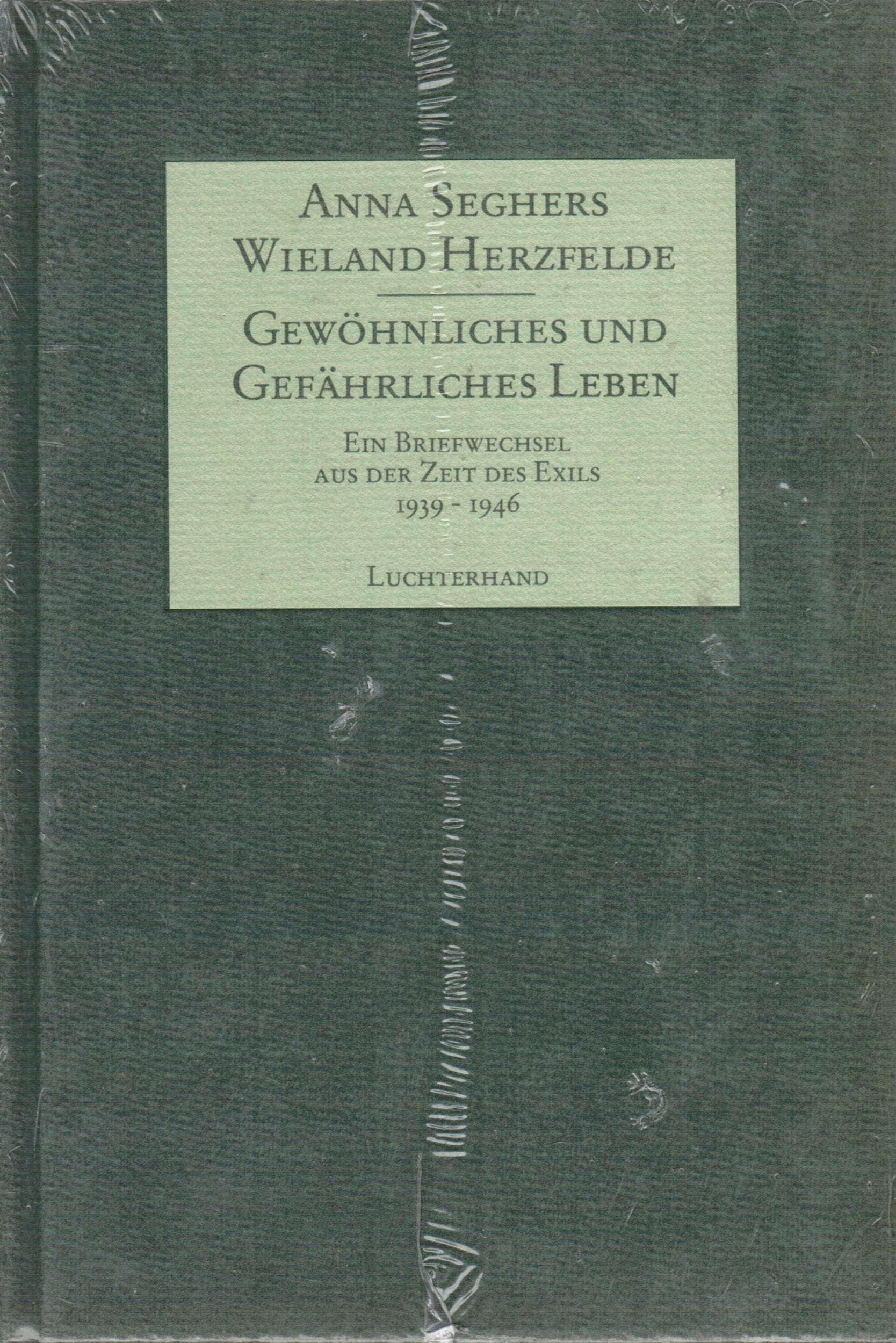 Gewöhnliches und gefährliches Leben. Ein Briefwechsel aus der Zeit des Exils 1939-1946 Essays & Short Stories