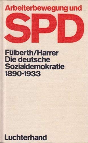 Die deutsche Sozialdemokratie 1890-1933 (Arbeiterbewegung und SPD) (German Edition) book
