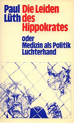 Die Leiden des Hippokrates oder Medizin als Politik. Books
