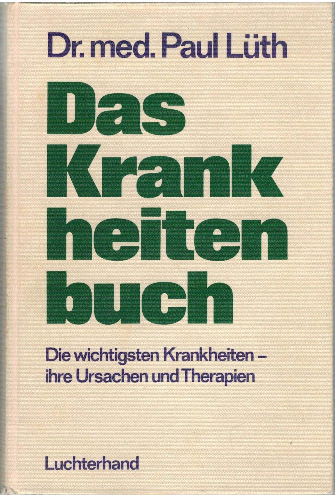 Das Krankheitenbuch: Die wichtigsten Krankheiten - ihre Ursachen und Therapien Medicine