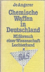 Chemische Waffen in Deutschland. Mißbrauch einer Wissenschaft German history