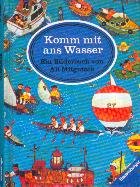 Komm mit ans Wasser : e. Bilderbuch Books