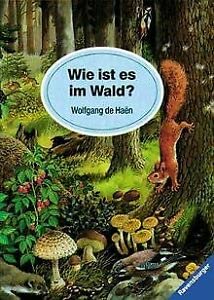 Wie ist es im Wald?: Mit neuer Rechtschreibung Books