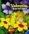 Product Image: Valentin, was ist das?: Mein Fühlbilderbuch