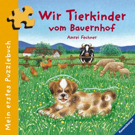 Mein erstes Puzzlebuch: Wir Tierkinder vom Bauernhof Children's books