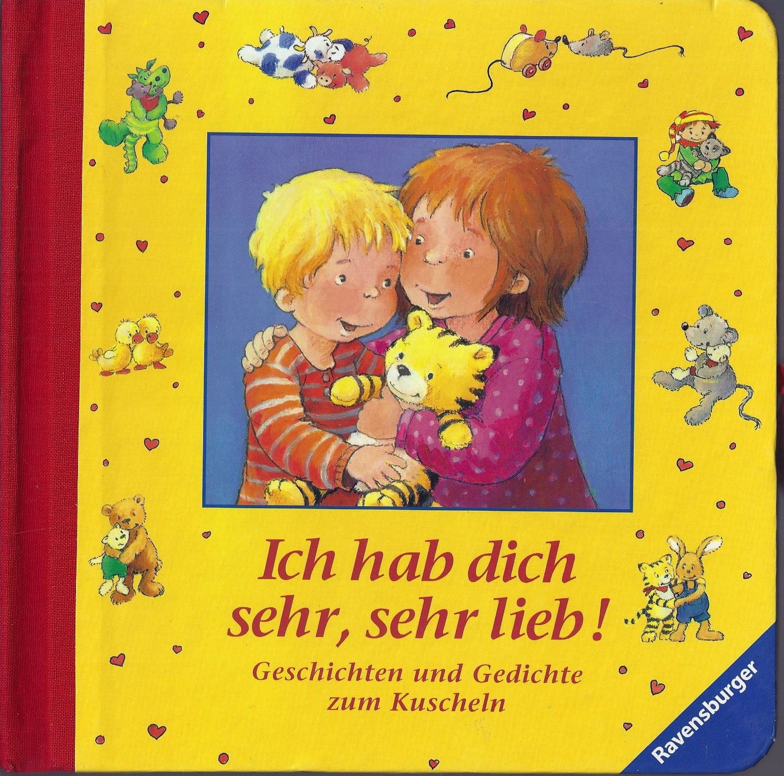 Ich hab dich sehr, sehr lieb: Geschichten und Gedichte zum Kuscheln Books