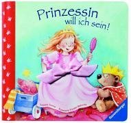 Prinzessin will ich sein!: Fühlbuch Children's books