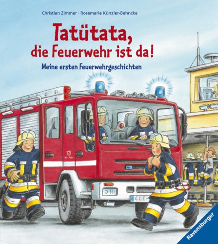 Tatütata, die Feuerwehr ist da!: Meine ersten Feuerwehrgeschichten Children's books