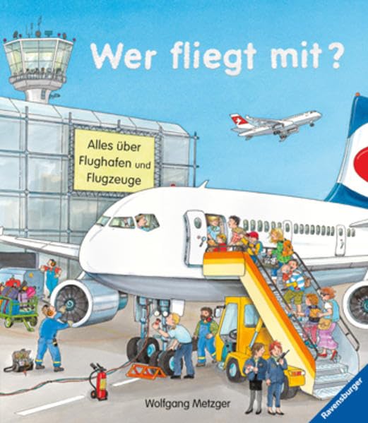 Wer fliegt mit?: Alles über Flughafen und Flugzeuge Children's books