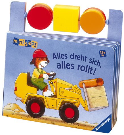 Alles dreht sich, alles rollt!: Ab 12 Monaten (ministeps Bücher) Parents & Children