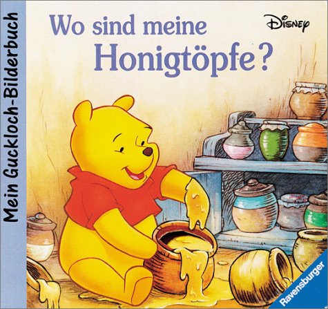 Wo sind meine Honigtöpfe?: Mein Guckloch-Bilderbuch (Winnie Puuh) Books