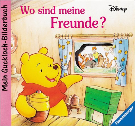 Wo sind meine Freunde?: Mein Guckloch-Bilderbuch (Winnie Puuh) Books