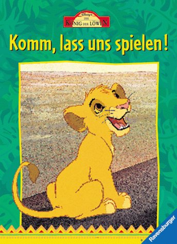Komm, lass uns spielen! (Der König der Löwen II / Simbas Königreich) Books
