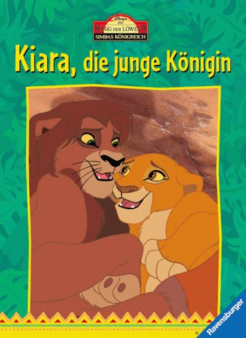 Kiara die junge Königin (Der König der Löwen II / Simbas Königreich) Books