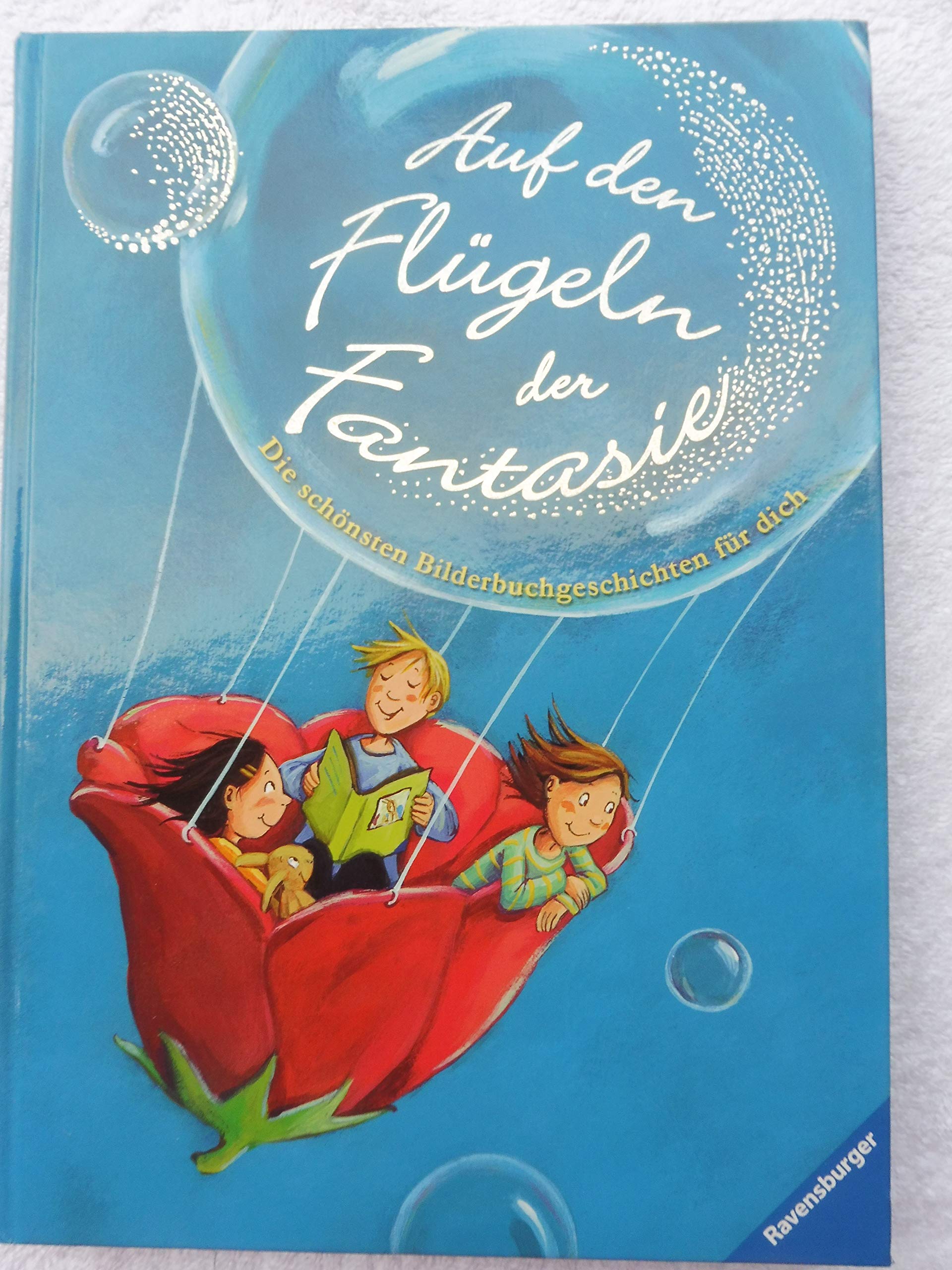 Auf den Flügeln der Fantasie: Die schönsten Bilderbuchgeschichten für dich Children's books