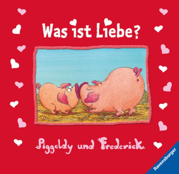 Piggeldy und Frederick: Was ist Liebe?: Geschenkbuch Children's books