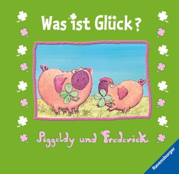 Piggeldy und Frederick: Was ist Glück?: Geschenkbuch Children's books