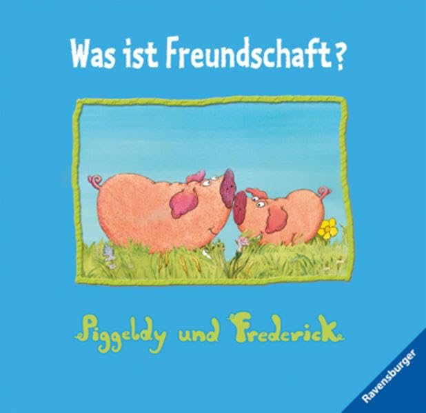 Piggeldy und Frederick: Was ist Freundschaft? Children's books