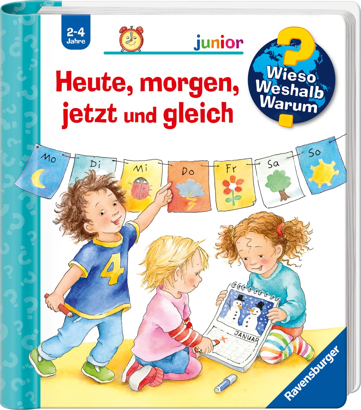 Wieso? Weshalb? Warum? junior, Band 56: Heute, morgen, jetzt und gleich General education