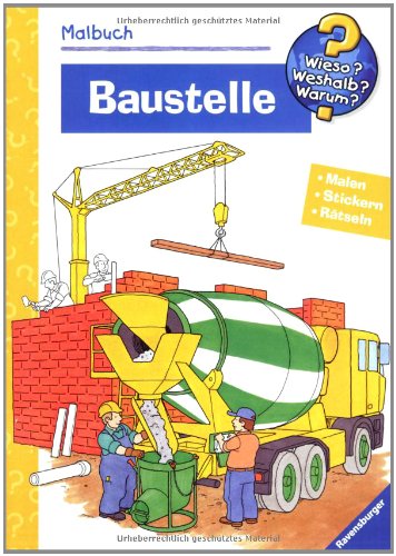 Malbuch Baustelle. Malen, Stickern, Erstes Lernen (Wieso? Weshalb? Warum? Malbuch) (Wieso? Weshalb? Warum? Malen, spielen und rätseln) Children's books