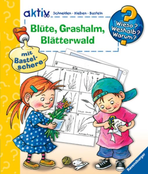 Blüte, Grashalm, Blätterwald (Wieso? Weshalb? Warum? aktiv): Schneiden - Kleben - Basteln Essays & Short Stories