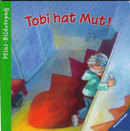 Tobi hat Mut! (Ravensburger Mini-Bilderspass 23 - Kleine Alltagsgeschichten) Books