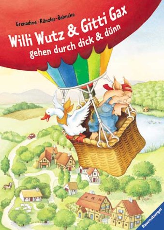 Willi Wutz und Gitti Gax gehen durch dick und dünn Books