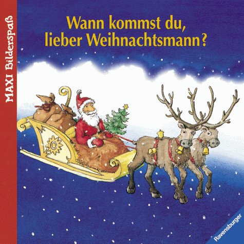 Wann kommst du, lieber Weihnachtsmann? (Maxi-Bilderspaß) Books