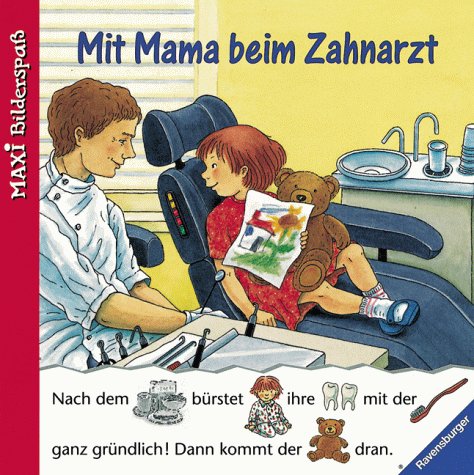 Mit Mama beim Zahnarzt (Maxi-Bilderspaß) Books