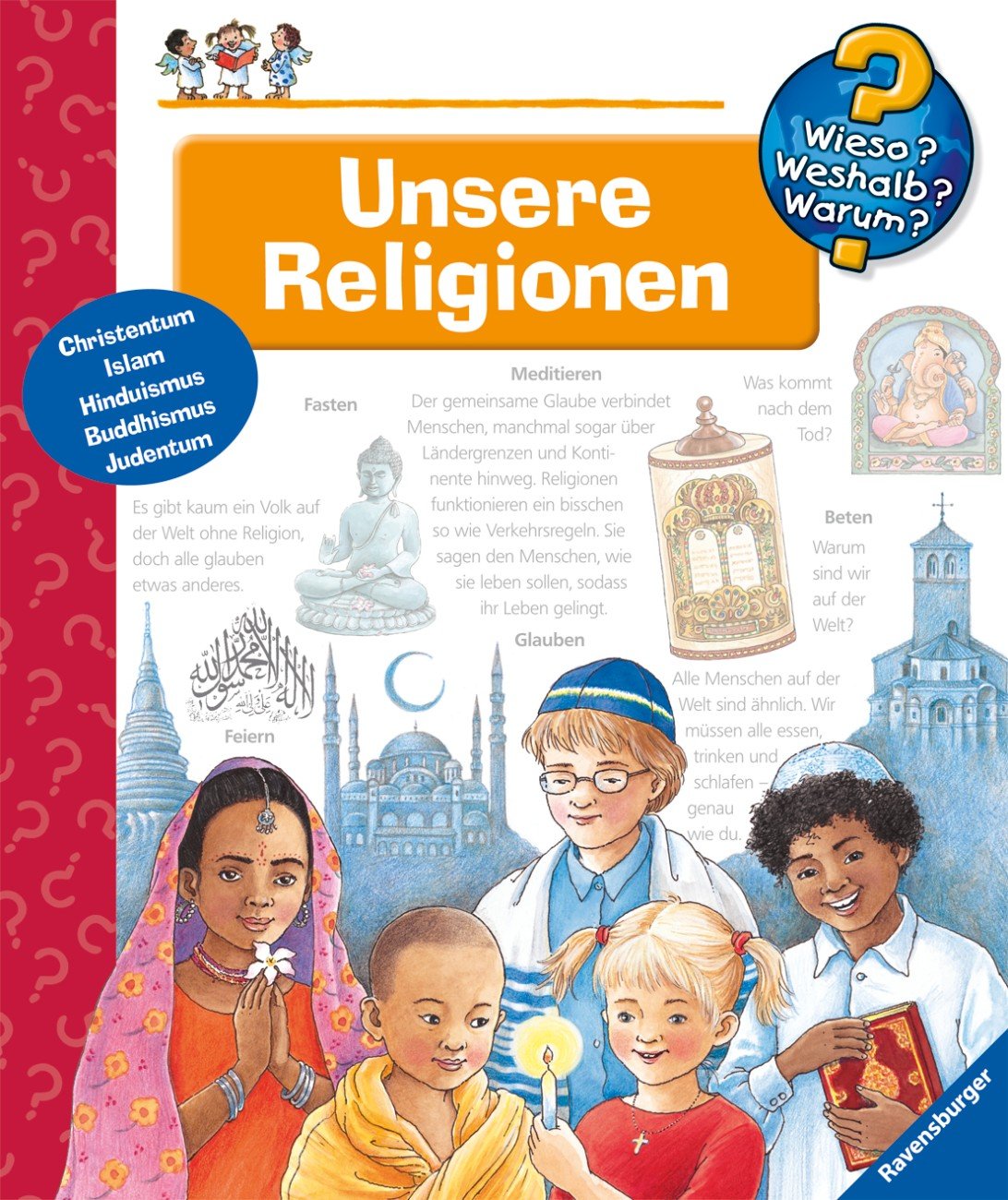 Wieso? Weshalb? Warum? Unsere Religionen. (empfohlen ab 4 Jahren): Christentum, Islam, Hinduismus, Buddhismus, Judentum Non-fiction