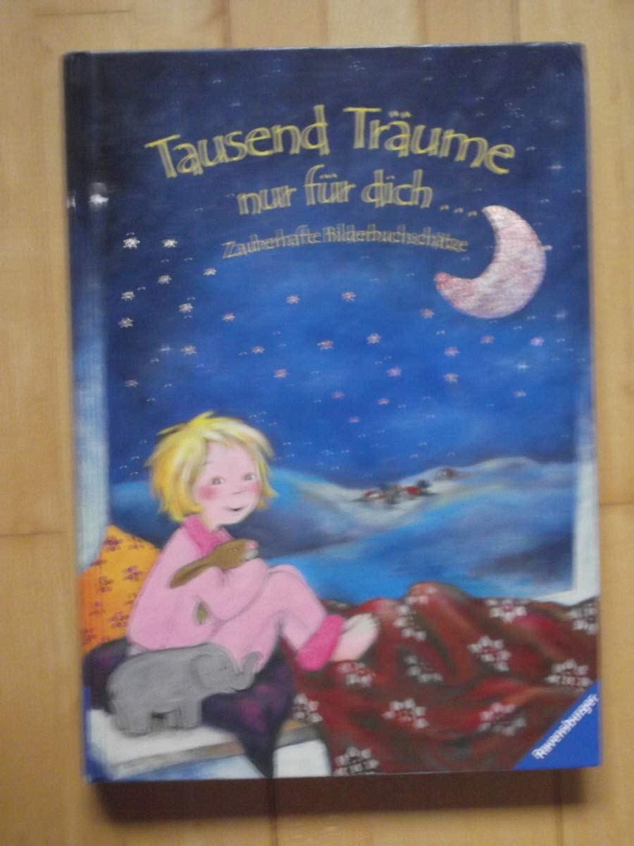 Tausend Träume nur für dich ...: Zauberhafte Bilderbuchschätze Children's books