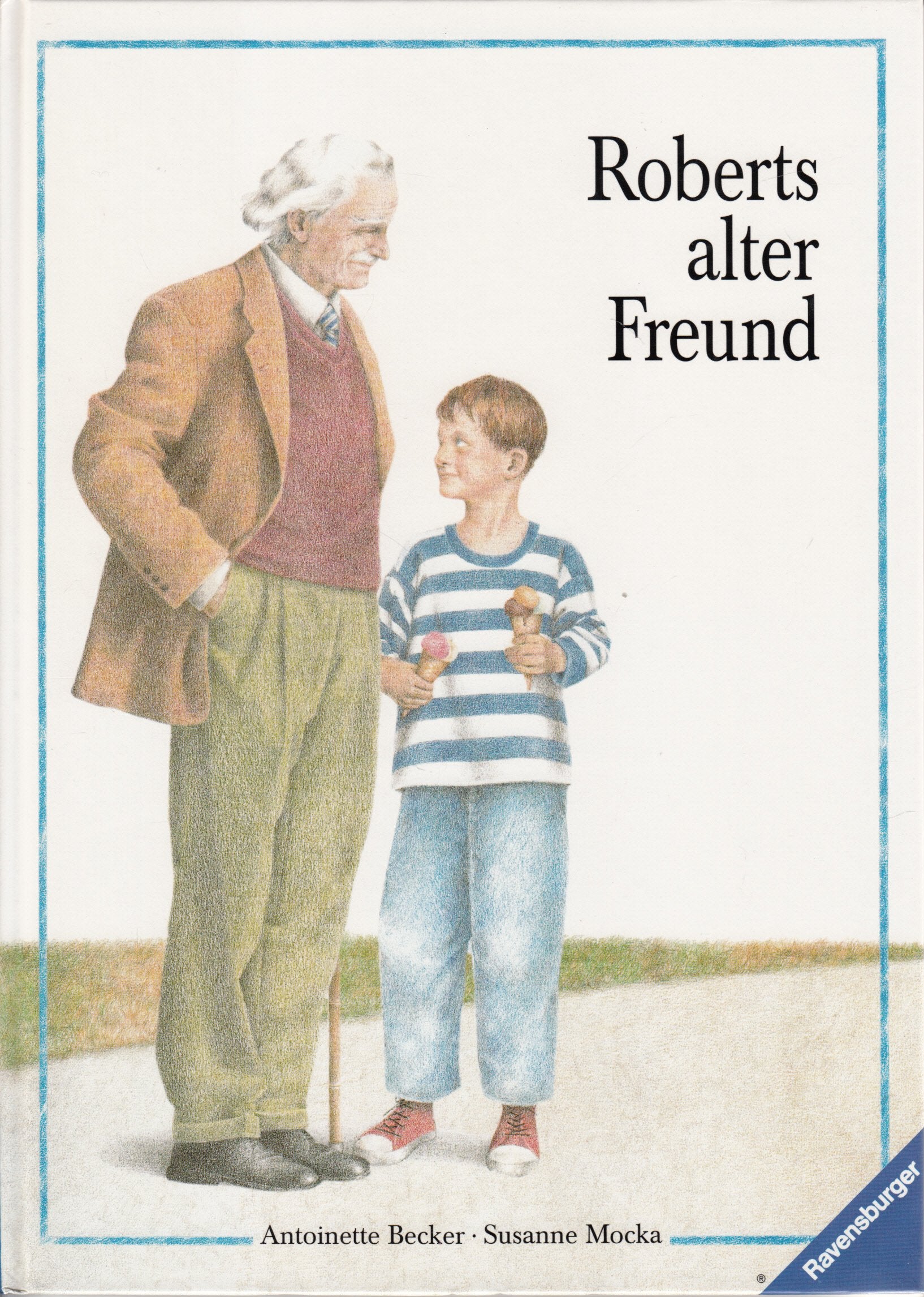 Roberts alter Freund: Von Freundschaft und Abschiednehmen Art & Literature