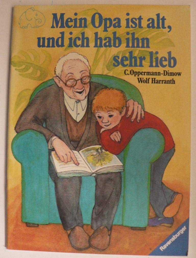 Mein Opa ist alt, und ich hab ihn sehr lieb (Ravensburger Ringelfant) Non-fiction