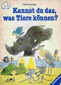 Kannst du das, was Tiere können? (Ravensburger Ringelfant) Books
