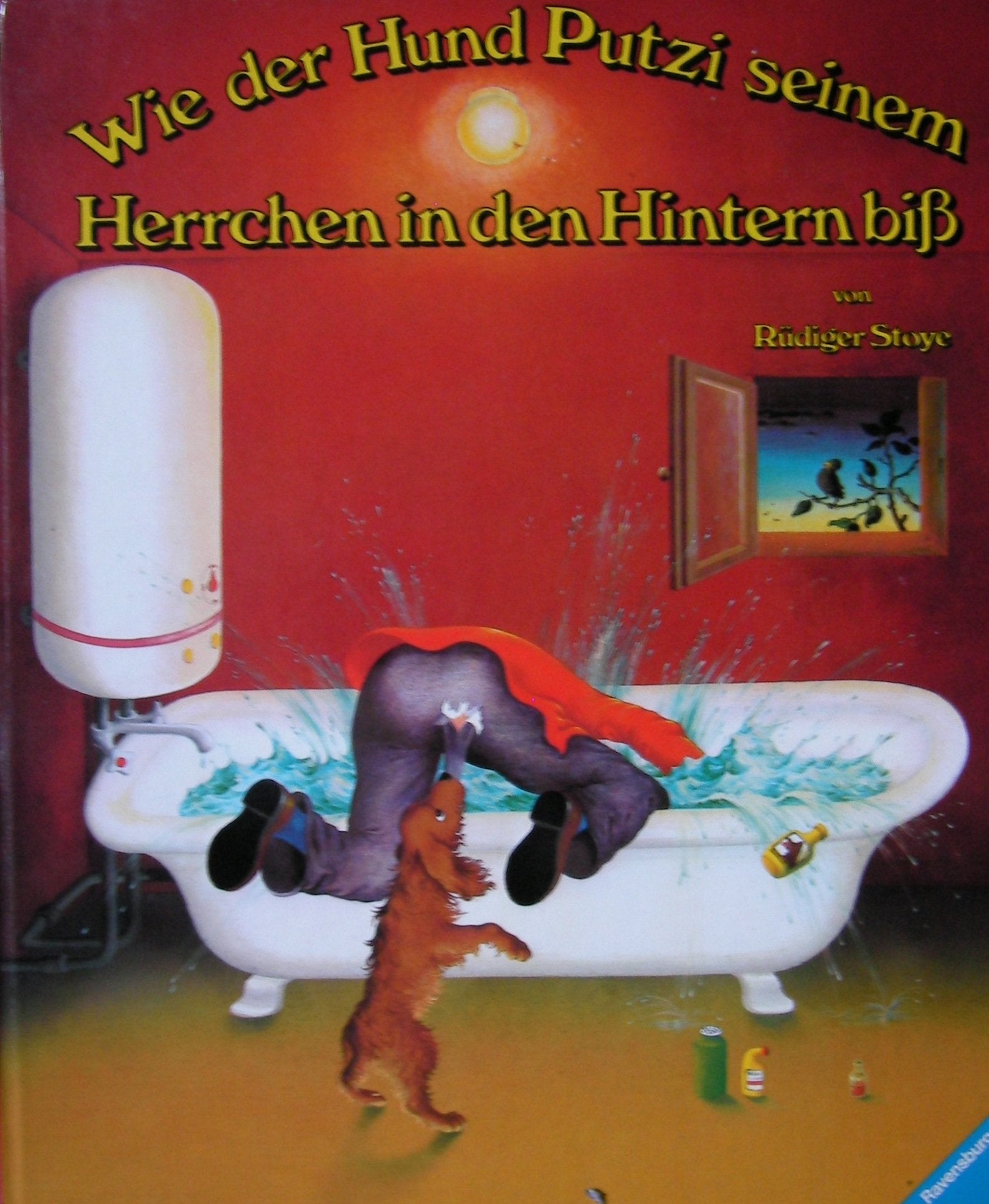 Wie der Hund Putzi seinem Herrchen in den Hintern biß Books