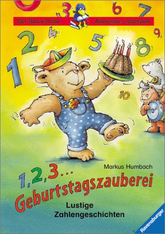 1, 2, 3 Geburtstagszauberei: Eine lustige Zahlengeschichte (Der Blaue Rabe - Allererster Lesespass / Ab 6/7 Jahren) Books