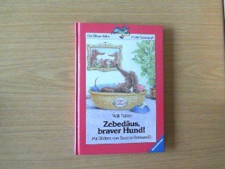 Zebedäus, braver Hund! (Der Blaue Rabe - Erster Lesespass / Ab 7/8 Jahren) Books