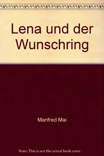 Lena und der Wunschring (Der Blaue Rabe) Novels & Short Stories
