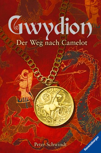 Der Weg nach Camelot (Gwydion, Band 1) Novels & Short Stories