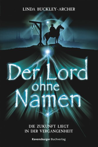 Der Lord ohne Namen: Die Zukunft liegt in der Vergangenheit (Die Chroniken der Zeitenwandler, Band 1) Novels & Short Stories