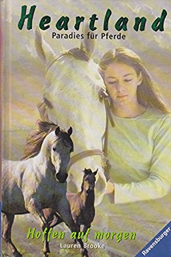 Heartland, Paradies für Pferde, Bd.3, Hoffen auf Morgen Fiction