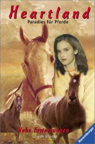 Heartland, Paradies für Pferde, Bd.6, Hohe Erwartungen Fiction