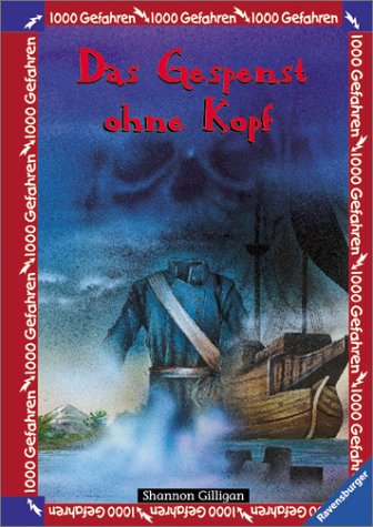 Das Gespenst ohne Kopf (1000 Gefahren, Band 12) Novels & Short Stories