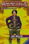 Animorphs, Bd.6, Die Beute Fantasy & Sci-Fi