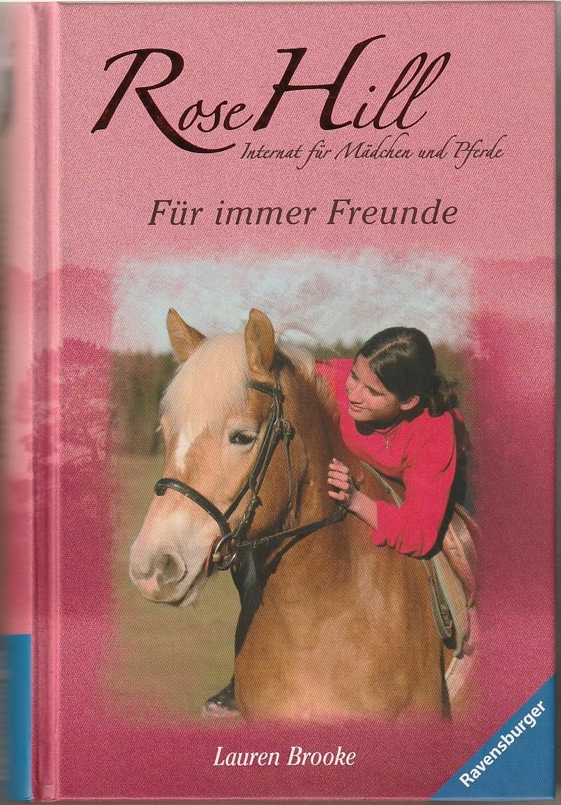 Für immer Freunde: Internat für Mädchen und Pferde (Rose Hill, Band 8) Novels & Short Stories
